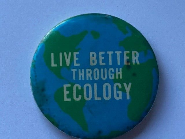 Vintage Live Better Through Ecology Pinback Pin 1.75&quot; - $4.20