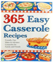 365 Easy Casserole Recipes Cookbook 1st Printing - $4.00