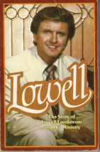 Lowell The Story of Lowell Lundstrom and His Ministry, Book/Illustrated - $8.84 CAD
