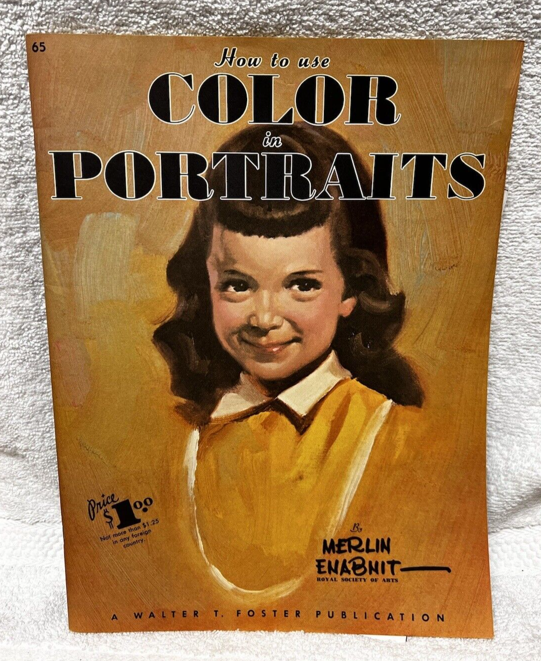 How to Draw Book Walter T Foster How to Color Portraits by Merlin Enabnit #65 - $4.95