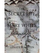 The Secret Life of Mary White: Darkness Into Light Marsten, Lenaye - $364.31 MXN