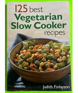 Vtg 125 Best Vegetarian Slow Cooker Recipes by Judith Finlayson (PB 2004) - $4.87