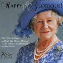 Various Artists : Happy and Glorious - Queen Mothers 100th CD Pre-Owned - £11.95 GBP