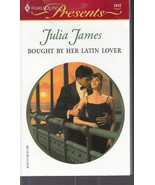 James, Julia - Bought By Her Latin Lover - Harlequin Presents - # 2412 - £3.99 GBP
