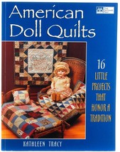 American Doll Quilts Kathleen Tracy Quilting Patterns History 16 Projects  - $14.00