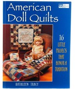 American Doll Quilts Kathleen Tracy Quilting Patterns History 16 Projects  - £10.94 GBP