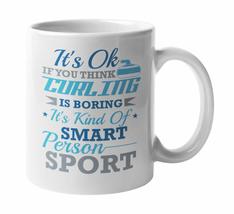 It&#39;s Ok If You Think Curling Is Boring. It&#39;s Kind Of Smart Person Sport.... - £15.56 GBP+