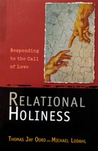 [SIGNED] Relational Holiness: Responding to the Call of Love by Thomas Jay Oord - £8.95 GBP