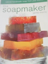 The Soapmaker: Natural Handmade Soap from Your Kitchen - £5.84 GBP