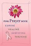 Pink Prayer Book: Coping, Healing, Surviving, Thriving - $2.00