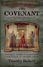 The Covenant, One Nation under God: America&#39;s Sacred &amp; Immutable Connection to A - £4.74 GBP