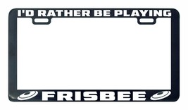 I&#39;D Rather Être Playing Frisbee Licence Plaque Cadre Support - £5.05 GBP