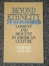 Beyond Ethnicity Consent and Descent in American Culture Wer - $2.00