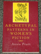 Archetypal Patterns in Women&#39;s Fiction by Annis Pratt - $2.00