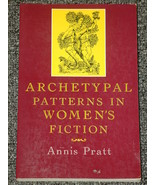 Archetypal Patterns in Women&#39;s Fiction by Annis Pratt - £1.59 GBP