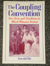 The Coupling Convention Sex Text and Tradition in Black Women&#39;s Fiction - $7.50