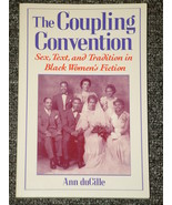 The Coupling Convention Sex Text and Tradition in Black Women&#39;s Fiction - £5.89 GBP