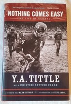 Nothing Comes Easy : My Life in Football Y.A. Tittle (1926-2017) (HC/DJ 2009) - $19.30