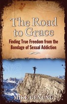 NEW The Road to Grace; Finding True Freedom from the Bondage of Sexual Addiction - £4.57 GBP