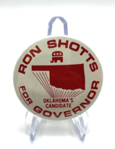 Ron Shotts For Governor ~ Oklahoma&#39;s Candidate Pin/Badge - $4.99