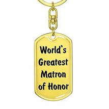 World&#39;s Greatest Matron of Honor - Luxury Dog Tag Keychain 18K Yellow Gold Finis - £27.71 GBP