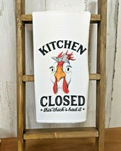 Kitchen Closed This Chick&#39;s Had It - Waffle Weave Towel Funny Chicken Decor - £6.72 GBP