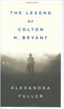 The Legend of Colton H. Bryant Fuller, Alexandra - £10.88 GBP