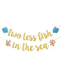 Two Less Fish In The Sea Gold Glitter Banner For Nautical Sea Theme Enga... - $23.99