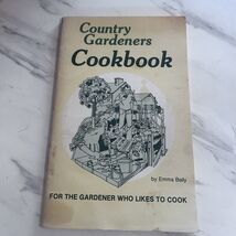 Country Gardeners Cookbook Emma Baily Paperback Homesteading Vintage 1974 - $9.89