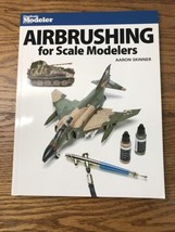 Book Airbrushing Basics by Aaron Skinner (2015, Trade Paperback) For Modelers - £14.64 GBP