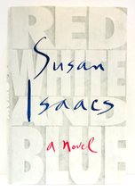Red, White, and Blue: A Novel Isaacs, Susan - £2.29 GBP