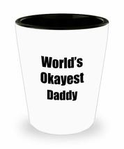 Daddy Shot Glass Worlds Okayest Funny Gift Idea For Liquor Lover Alcohol 1.5oz S - £10.10 GBP