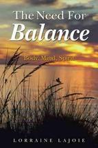 The Need for Balance-Body, Mind, Spirit - £15.76 GBP