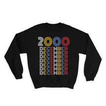 2000 December Colorful Retro Birthday : Gift Sweatshirt Age Month Year Born - £23.14 GBP
