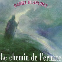 Le Chemin De L&#39;ermite [German Import] [Audio CD] Daniel Blanchet - £7.00 GBP