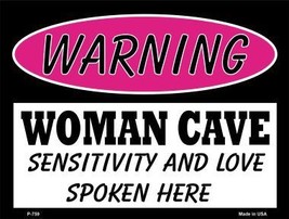 Woman Cave Sensitivity And Love Metal Novelty Parking Sign P-759 - $21.95