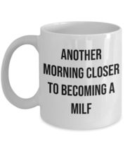 Funny Mug For Wife Sister Friend About Getting Older - $14.99+