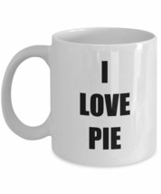 I Love Pie Mug Funny Gift Idea Novelty Gag Coffee Tea Cup 11 oz - £13.42 GBP+