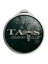 Vintage Rare Taos Country Club Golf Course Round Metal Bag Tag New Mexico - £23.25 GBP