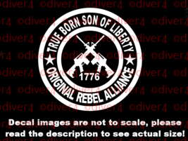 True Born Son Of Liberty Original Rebel Alliance 1776 Crossed AR 15s Decal  - £5.30 GBP+