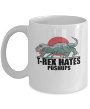 Coffee Mug Funny T-rex Hates Pushups  - £11.98 GBP