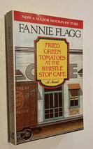 Fried Green Tomatoes At The Whistle Stop Cafe by Fannie Flagg - £6.05 GBP