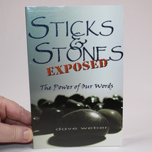 SIGNED Sticks And Stones Exposed The Power Of Our Words By Dave Weber 2004 PB - £13.72 GBP