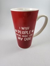 MSRF inc. Design studio Chicago I wish people were more like MY DOG Tall... - £9.80 GBP