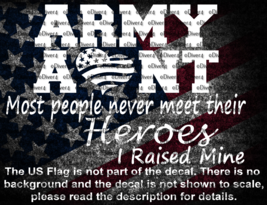 Army Aunt Most People Never Meet Their Heroes I Raised Mine US Made - $118.08 MXN+