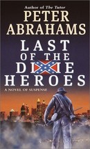 The Last of the Dixie Heroes by Peter Abrahams - Paperback - Like New - £1.15 GBP