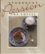 Starbucks Passion for Coffee Cookbook First Print Aug 1994 Sunset Hardcover - £1.02 GBP