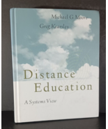 DISTANCE EDUCATION: A SYSTEMS VIEW Michael G., Kearsley, Greg P. Hardcover - $4.74