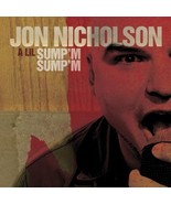 A Lil Sump&#39;m Sump&#39;m by Jon Nicholson CD NEW - £5.46 GBP