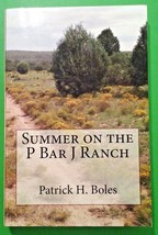 Summer on the P Bar J Ranch by Patrick H. Boles - Signed - £13.21 GBP